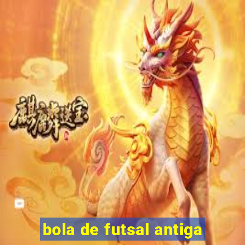 bola de futsal antiga